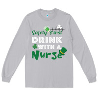 Moon Dust Safety First Drink With A Nurse Long Sleeve Tee - Bettercallsaul