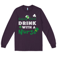 Plum Safety First Drink With A Nurse Long Sleeve Tee - Bettercallsaul