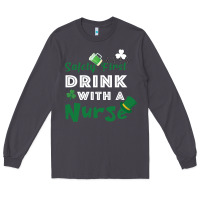 Smoke Safety First Drink With A Nurse Long Sleeve Tee - Bettercallsaul