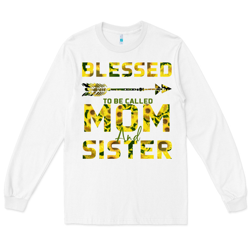 Blessed Mom And Sister Long Sleeve Tee by Bettercallsaul | Teevron