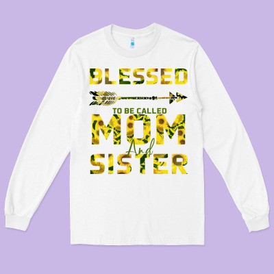 Blessed Mom And Sister Long Sleeve Tee Designed By Bettercallsaul