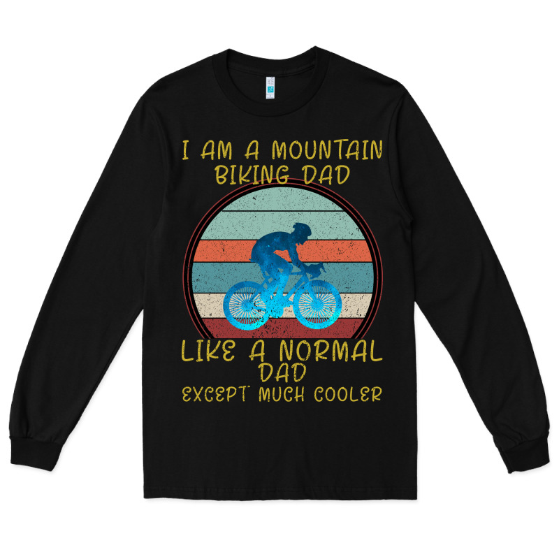 I Am A Mountain Biking Dad Long Sleeve Tee by Bettercallsaul | Teevron