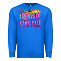 True Royal Be Proud Of Who You Are Premium Sweatshirt - BundleAndBundleShop