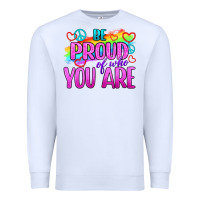 White Be Proud Of Who You Are Premium Sweatshirt - BundleAndBundleShop