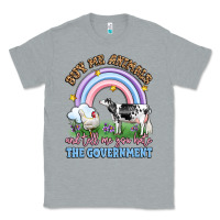 Heather Grey buy me animals and tell me you hate the government Classic Tee - LillyAllenDesigns