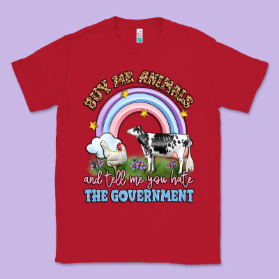 Buy Me Animals And Tell Me You Hate The Government Classic Tee Designed By Lillyallendesigns