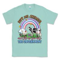Seafoam buy me animals and tell me you hate the government Classic Tee - LillyAllenDesigns