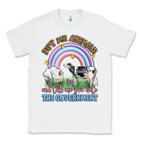 White buy me animals and tell me you hate the government Classic Tee - LillyAllenDesigns