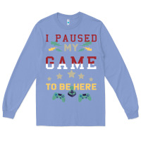Colony Blue I Paused My Game To Be Here Long Sleeve Tee - Bettercallsaul