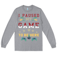 Heather Grey I Paused My Game To Be Here Long Sleeve Tee - Bettercallsaul
