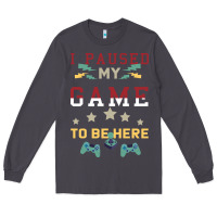 Smoke I Paused My Game To Be Here Long Sleeve Tee - Bettercallsaul