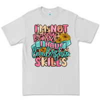 Dove Grey i'm not bossy i just have leadership skills Premium Tee - MaliasSmallBusiness