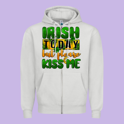 Irish Today But Please Kiss Me Zipper Hoodie Designed By Cowgirlartshop