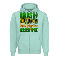 Seafoam Irish today but please kiss me Zipper Hoodie - CowGirlArtShop