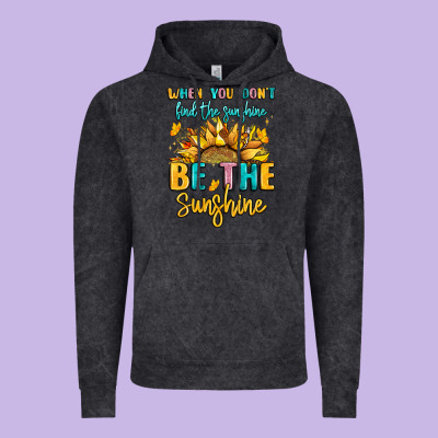 When You Dont Find The Sunshine Be The Sunshine Vintage Hoodie Designed By Lillyallendesigns