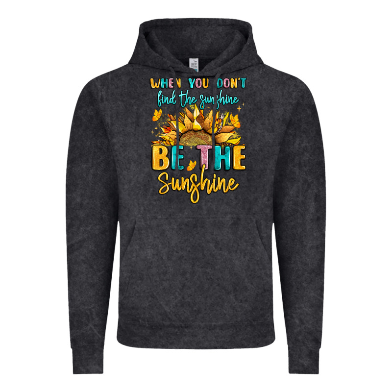 When You Dont Find The Sunshine Be The Sunshine Vintage Hoodie by LillyAllenDesigns | Teevron
