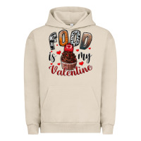 Pigment French Oak Food İs My Valentine Urban Hoodie - SublimationCraftShop