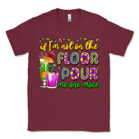 Burgundy if i'm not on the floor pour me one more Classic Tee - LillyAllenDesigns