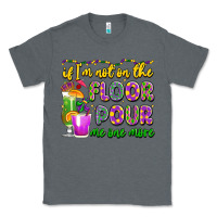 Charcoal Heather if i'm not on the floor pour me one more Classic Tee - LillyAllenDesigns
