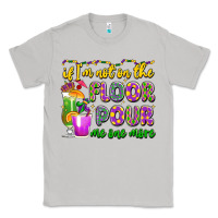Moon Dust if i'm not on the floor pour me one more Classic Tee - LillyAllenDesigns