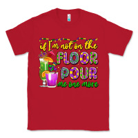 Red if i'm not on the floor pour me one more Classic Tee - LillyAllenDesigns