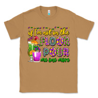 Toasted Coconut if i'm not on the floor pour me one more Classic Tee - LillyAllenDesigns