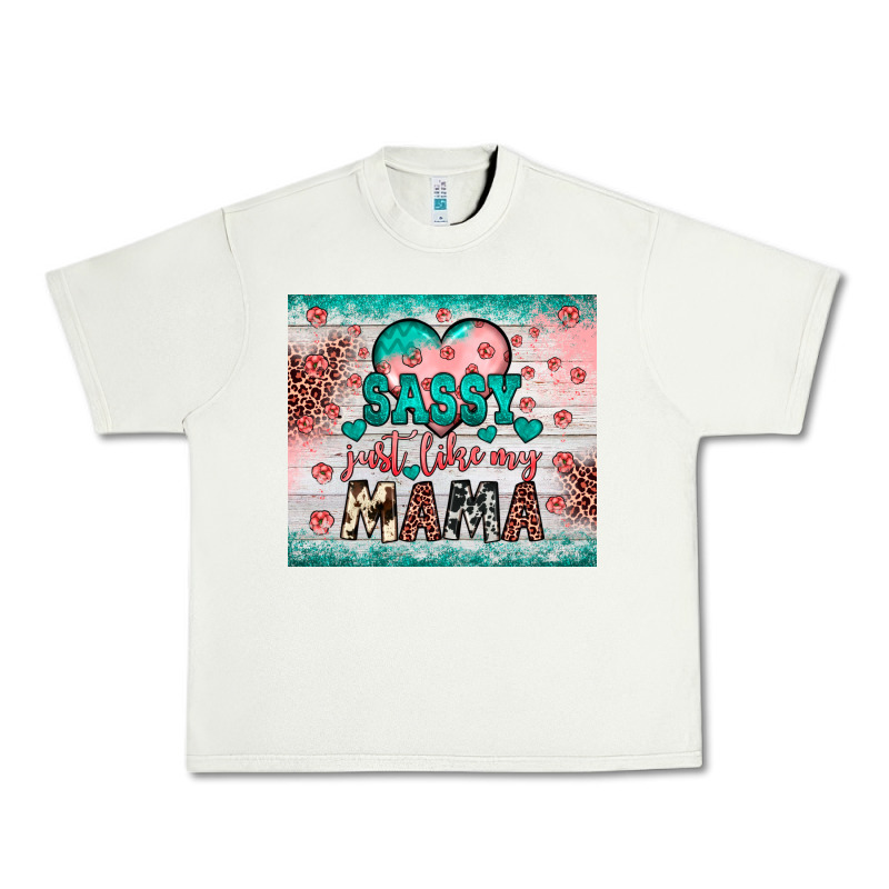 Sassy Just Like My Mama Urban Heavy Tee by JahusDesignShop | Teevron