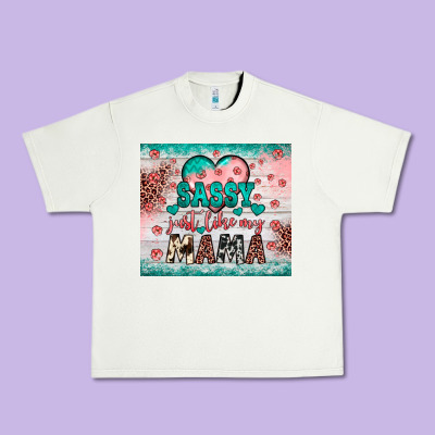 Sassy Just Like My Mama Urban Heavy Tee Designed By Jahusdesignshop