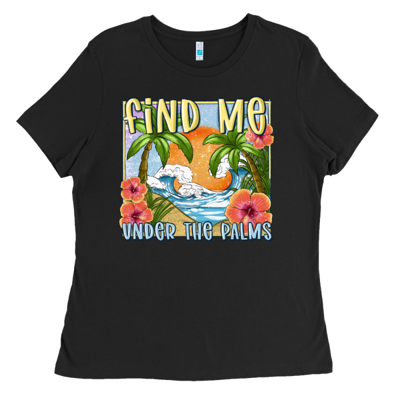 Find Me Under The Palms Ladies Tee by MaliasSmallBusiness | Teevron