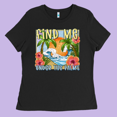 Find Me Under The Palms Ladies Tee Designed By Maliassmallbusiness