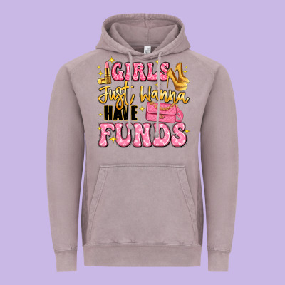 Girls Just Wanna Have Funds Vintage Hoodie Designed By Lillyallendesigns