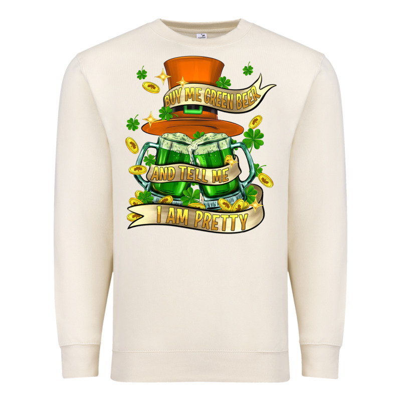 Buy Me Green Beer And Tell Me ı Am Pretty Premium Sweatshirt by FaDigitalArtStudio | Teevron