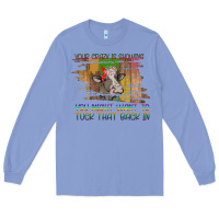 Colony Blue Your Crazy Is Showing Long Sleeve Tee - Bettercallsaul