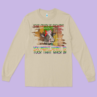 Your Crazy Is Showing Long Sleeve Tee Designed By Bettercallsaul