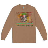 Toasted Coconut Your Crazy Is Showing Long Sleeve Tee - Bettercallsaul