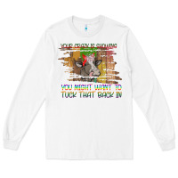 White Your Crazy Is Showing Long Sleeve Tee - Bettercallsaul