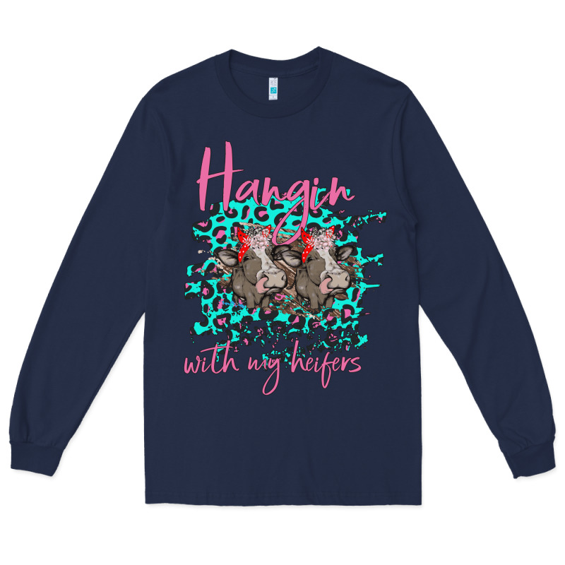 Hangin With My Heifers Long Sleeve Tee by Bettercallsaul | Teevron