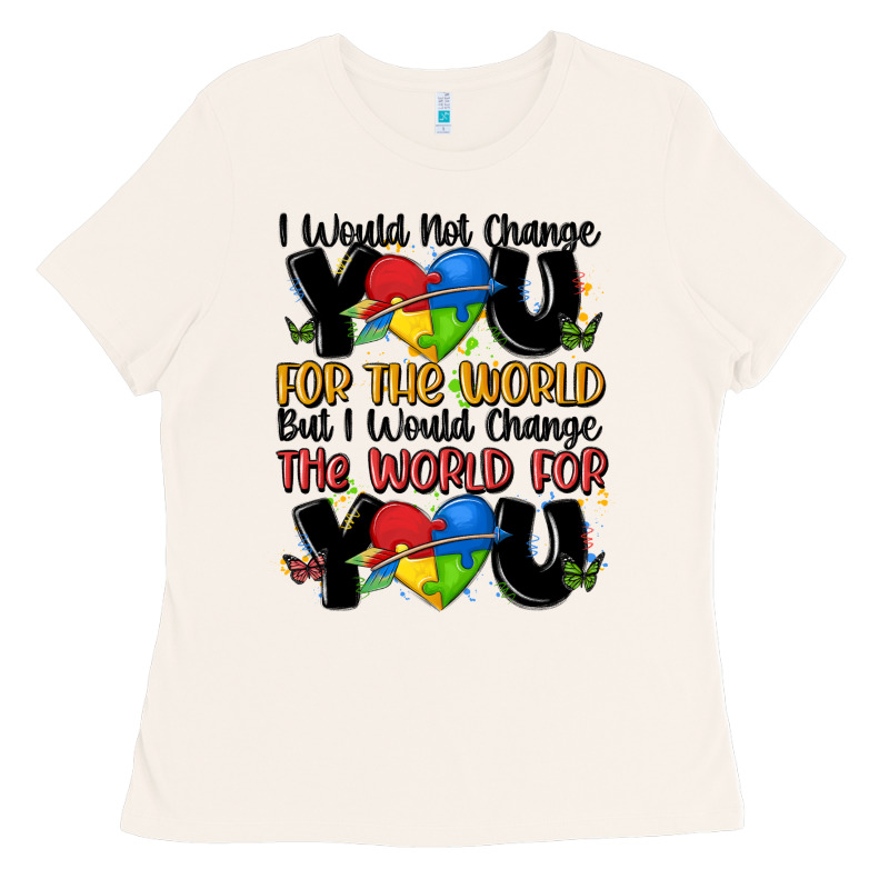 ı Would Not Change You Autism Ladies Tee by MaliasSmallBusiness | Teevron