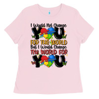 Bubblegum Pink ı would not change you autism Ladies Tee - MaliasSmallBusiness