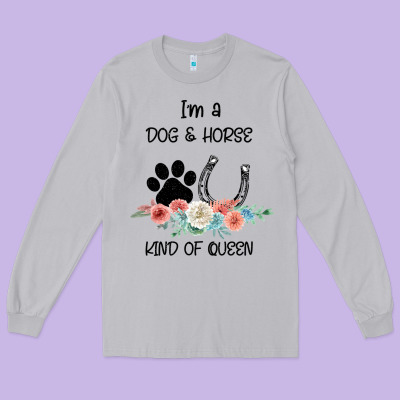 I'm A Dog & Horse Kind Of Queen Pet Lover Owner Long Sleeve Tee Designed By Bettercallsaul
