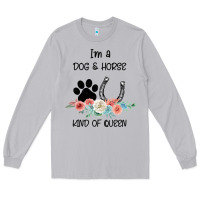 Moon Dust I'm A Dog & Horse Kind Of Queen Pet Lover Owner Long Sleeve Tee - Bettercallsaul