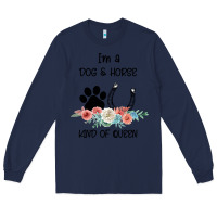 Navy I'm A Dog & Horse Kind Of Queen Pet Lover Owner Long Sleeve Tee - Bettercallsaul