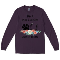 Plum I'm A Dog & Horse Kind Of Queen Pet Lover Owner Long Sleeve Tee - Bettercallsaul