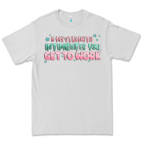 Dove Grey get to work Premium Tee - MaliasSmallBusiness