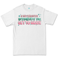 White get to work Premium Tee - MaliasSmallBusiness