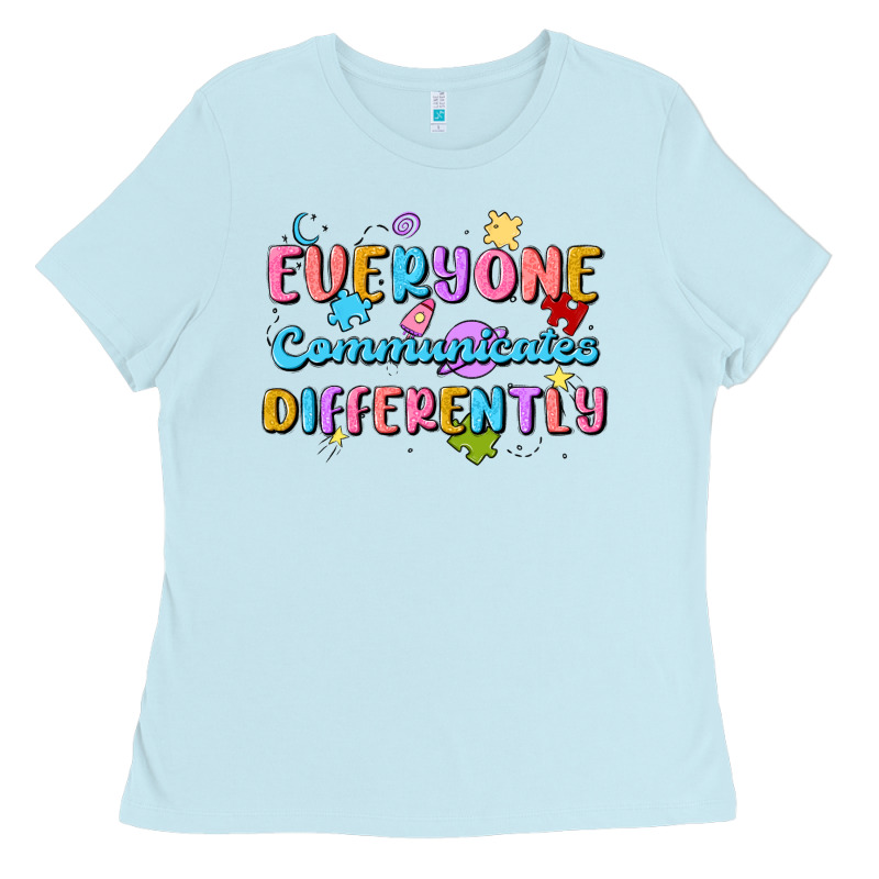 Everyone Communicates Differently Ladies Tee by MaliasSmallBusiness | Teevron