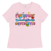 Bubblegum Pink everyone communicates differently Ladies Tee - MaliasSmallBusiness