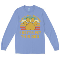 Colony Blue Hold My Drink I Gotta Pet This Dog Long Sleeve Tee - Bettercallsaul