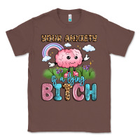 Chestnut your anxiety is a lying bitch Classic Tee - LillyAllenDesigns