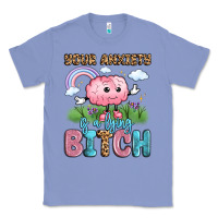 Colony Blue your anxiety is a lying bitch Classic Tee - LillyAllenDesigns
